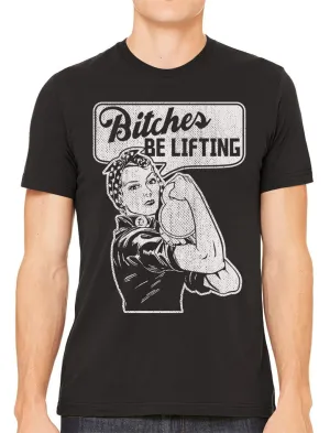 Bitches Be Lifting Men's T-shirt