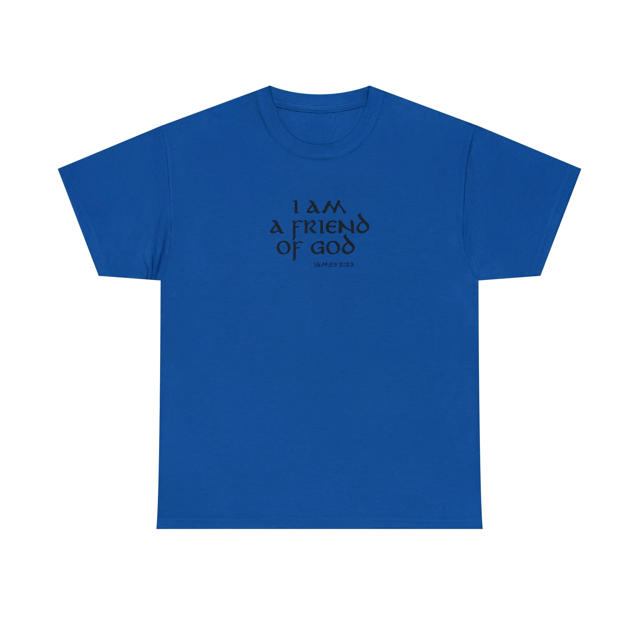 I Am A Friend Of God Men’s Unisex Heavy Cotton Tee