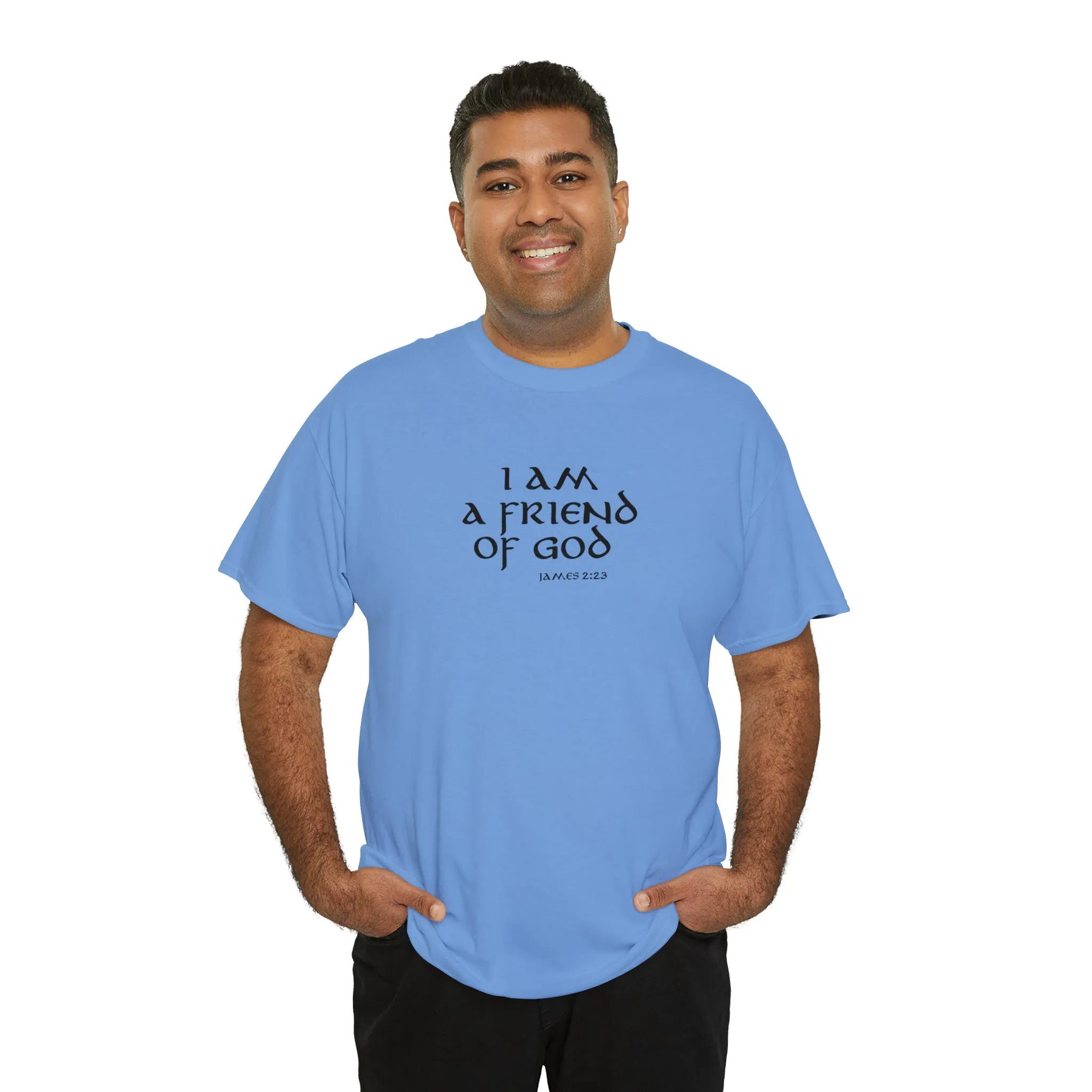 I Am A Friend Of God Men’s Unisex Heavy Cotton Tee