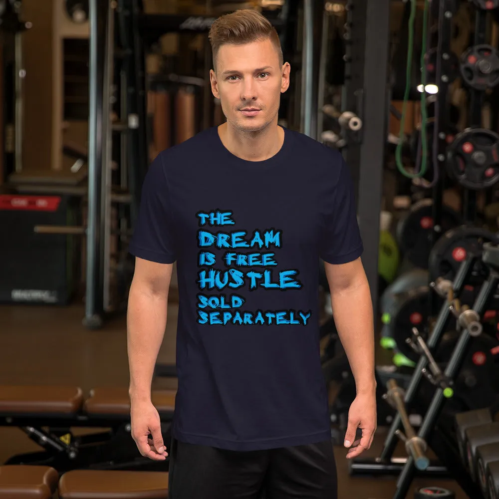 The Dream is Free Hustle Sold Separately Short-Sleeve T-Shirt