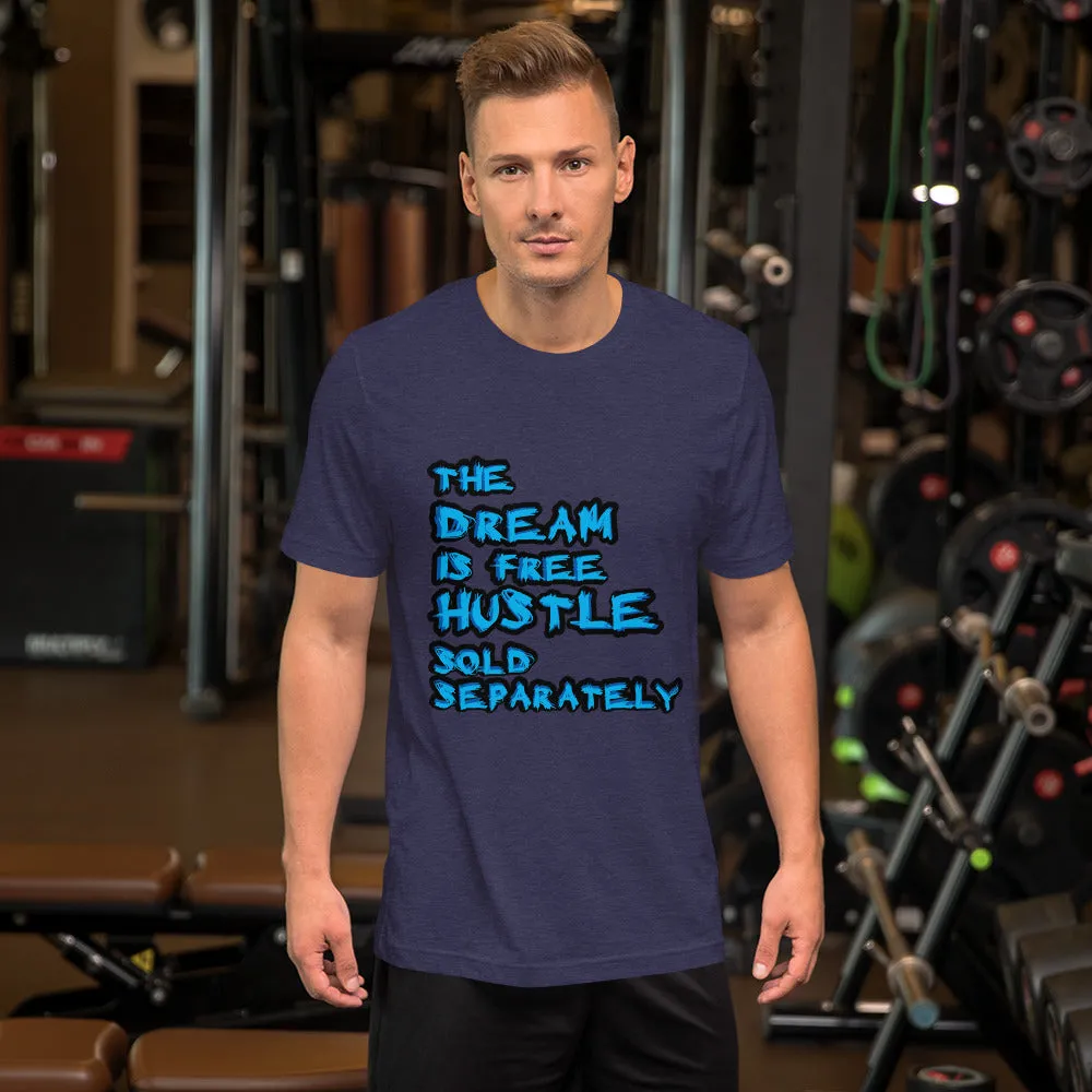 The Dream is Free Hustle Sold Separately Short-Sleeve T-Shirt