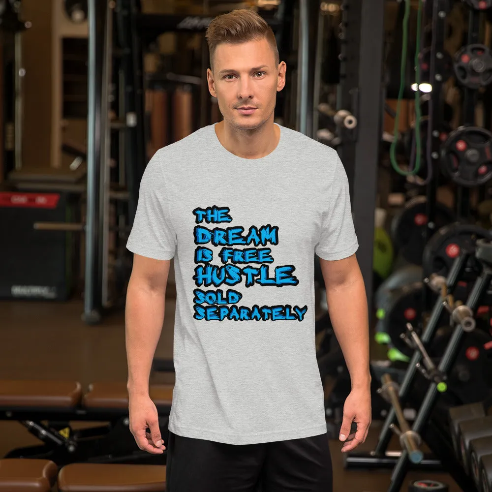 The Dream is Free Hustle Sold Separately Short-Sleeve T-Shirt