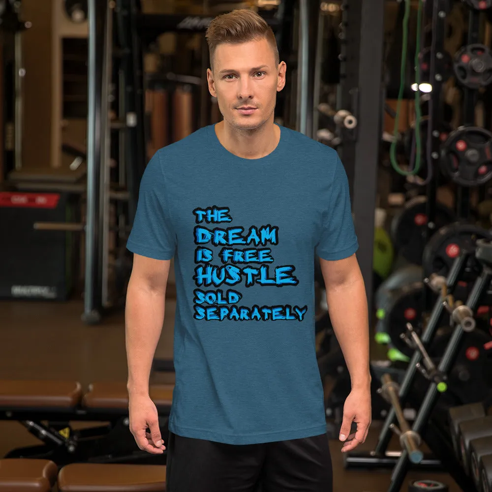 The Dream is Free Hustle Sold Separately Short-Sleeve T-Shirt
