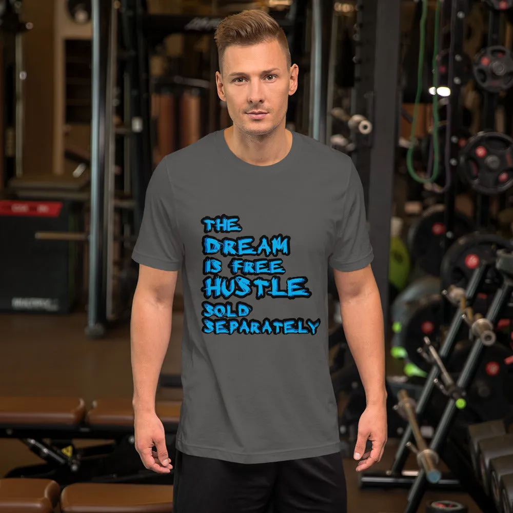 The Dream is Free Hustle Sold Separately Short-Sleeve T-Shirt
