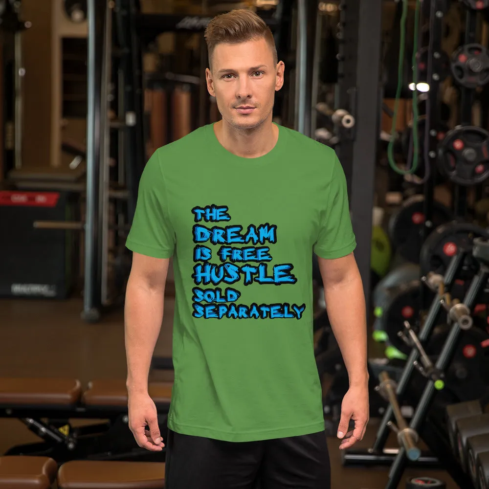 The Dream is Free Hustle Sold Separately Short-Sleeve T-Shirt
