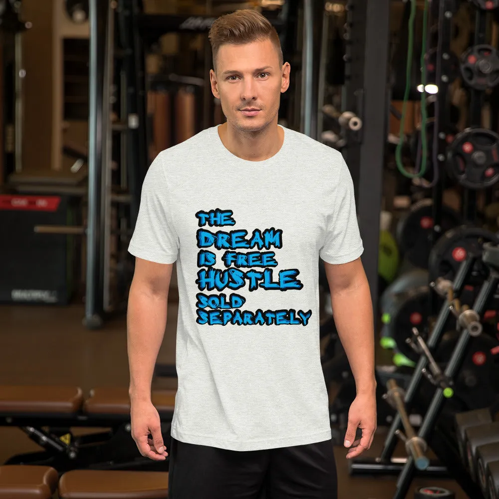 The Dream is Free Hustle Sold Separately Short-Sleeve T-Shirt