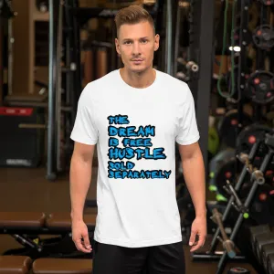 The Dream is Free Hustle Sold Separately Short-Sleeve T-Shirt