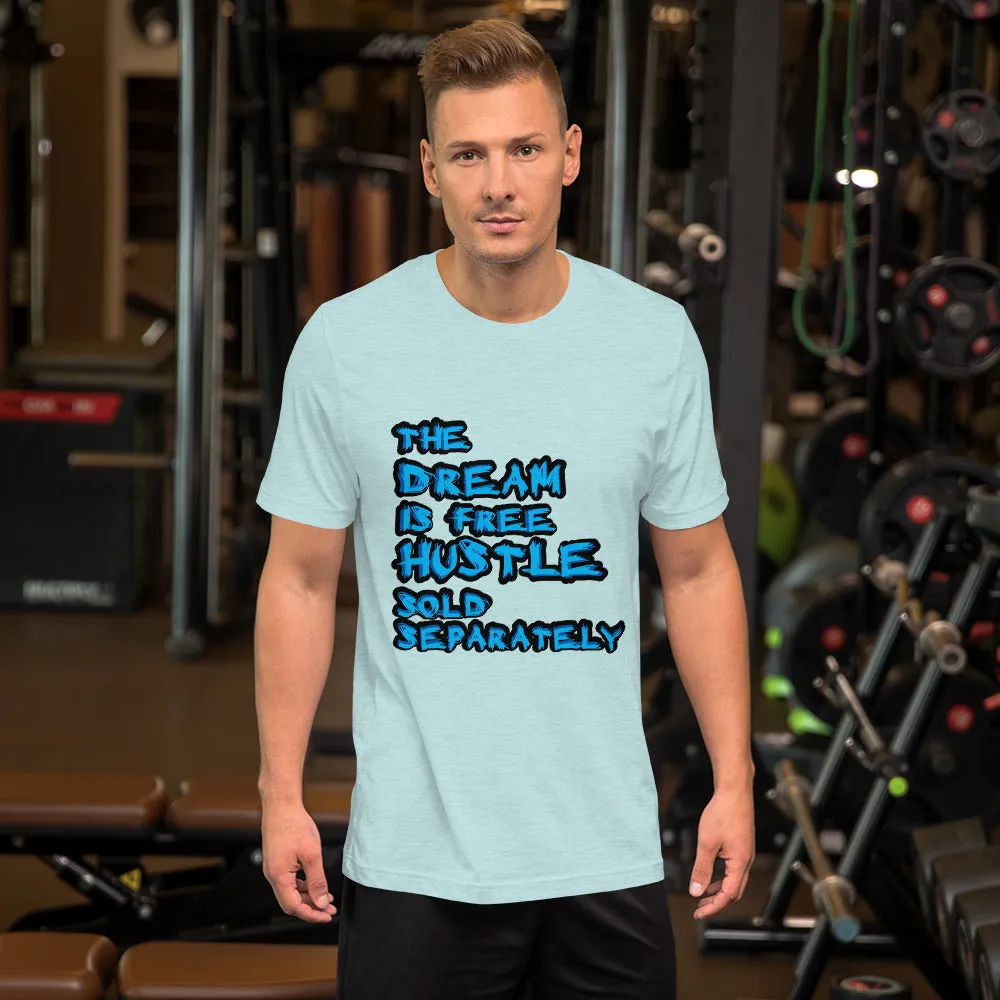 The Dream is Free Hustle Sold Separately Short-Sleeve T-Shirt