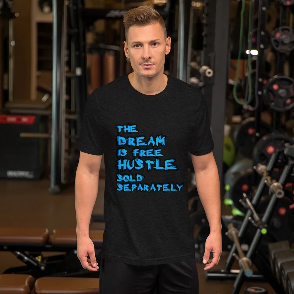 The Dream is Free Hustle Sold Separately Short-Sleeve T-Shirt